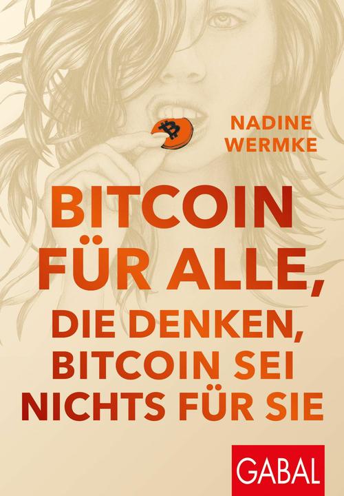 Bitcoin fr alle, die denken, Bitcoin sei nichts fr sie (Bitcoin)