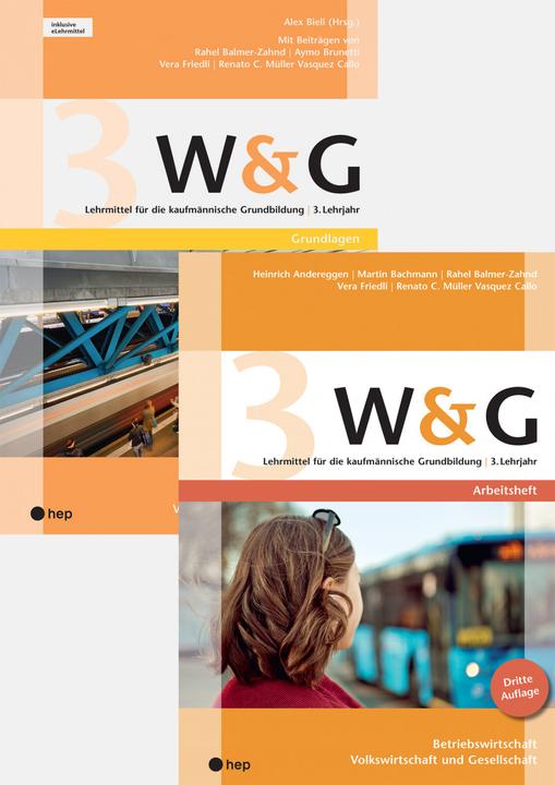 Produktbild W&G 3 (Print inkl. eLehrmittel, Neuauflage) (Deutsch, Alex Bieli, Renato C. Müller Vasquez Callo, Heinrich Andereggen, Rahel Balmer-Zahnd, Martin Bachmann, Aymo Brunetti, Vera Friedli, 2020)