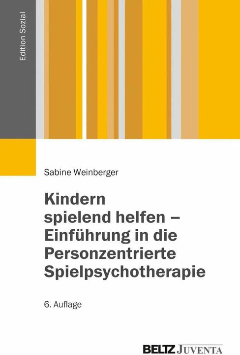 Produktbild Kindern spielend helfen - Einführung in die Personzentrierte Spielpsychotherapie (Deutsch, Sabine Weinberger, 2015)