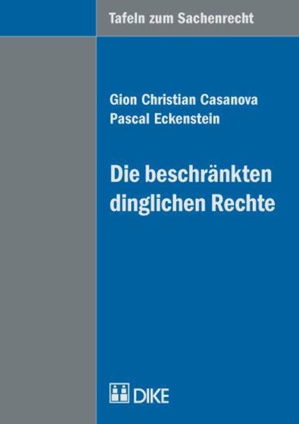 Produktbild DiKE Tafeln zum Sachenrecht. Die beschränkten dinglichen Rechte (Deutsch, Pascal Eckstein, 2007)