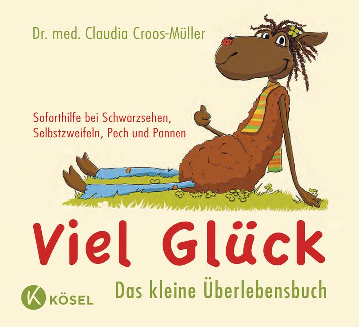 Viel Glück Das kleine Überlebensbuch (Deutsch, Claudia Croos-Müller, 2013)
