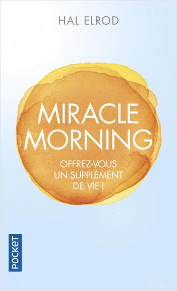 Actual product image Miracle morning : offrez-vous un supplément de vie! (French, Elrod Hal, 2017)
