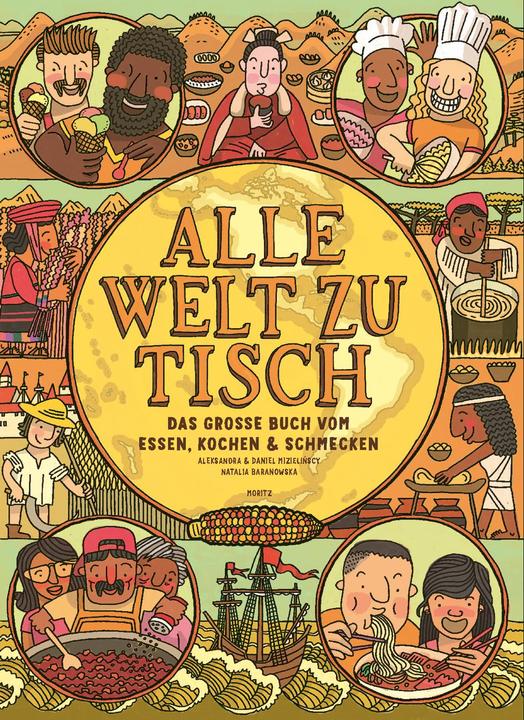 Produktbild Alle Welt zu Tisch (Deutsch, Thomas Weiler, Aleksandra Mizielinscy, Natalia Baranowska, Daniel Mizielinscy, 2021)