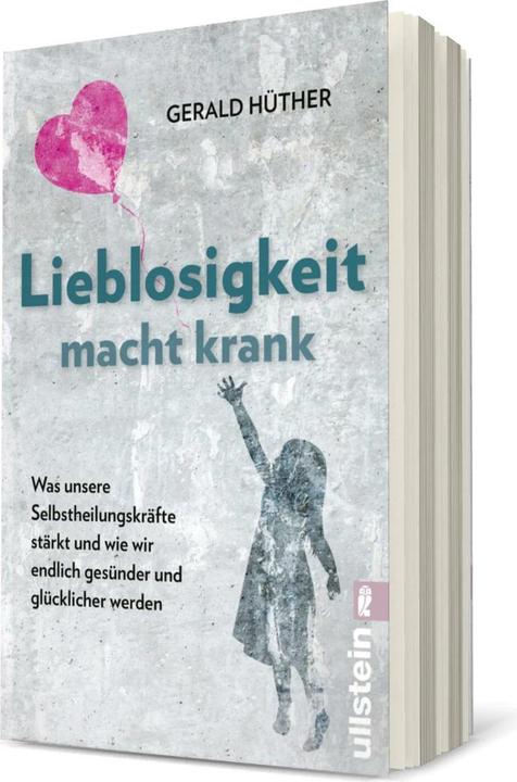 Produktbild Lieblosigkeit macht krank (Deutsch, Gerald Hüther, 2022)