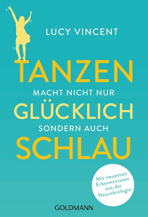 Produktbild Tanzen macht nicht nur glücklich, sondern auch schlau (Deutsch, Lucy Vincent, 2020)
