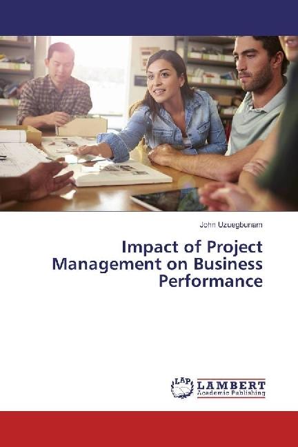 Produktbild Impact of Project Management on Business Performance (Deutsch, John Uzuegbunam, 2017)