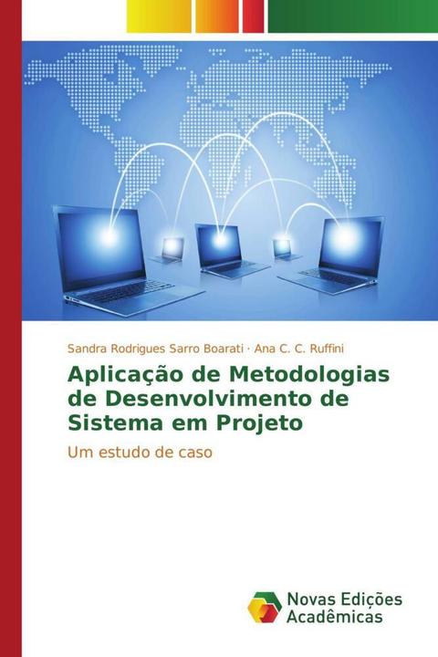 Produktbild Aplicação de Metodologias de Desenvolvimento de Sistema em Projeto (Sandra Rodrigues Sarro Boarati, Ana C. C. Ruffini, 2017)