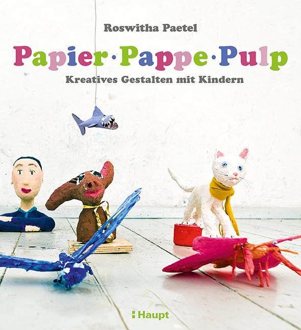 Papier, Pappe, Pulp (Tedesco, Roswitha Paetel, 2018)
