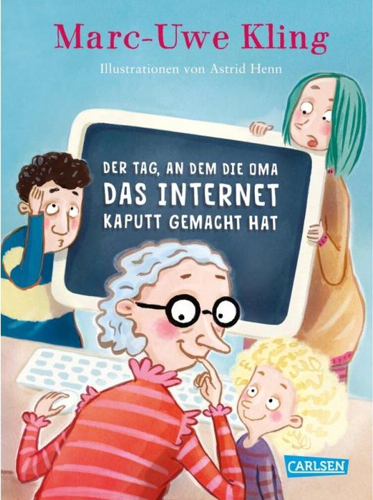 Der Tag, an dem die Oma das Internet kaputt gemacht hat (Deutsch, Marc-Uwe Kling, 2018)