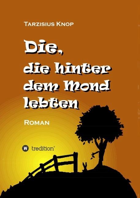 Actual product image Die, die hinter dem Mond lebten (Tarzisius Knop, 2015)