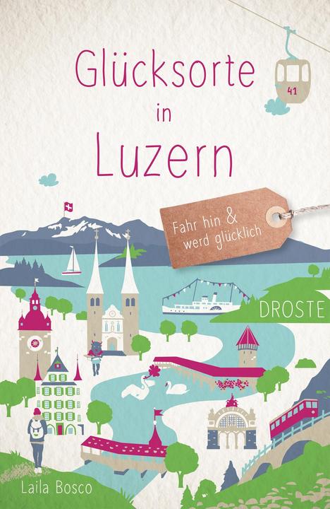 Produktbild Glücksorte in Luzern (Deutsch, Laila Bosco, 2022)