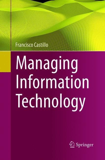 Produktbild Managing Information Technology (Francisco Castillo, 2018)