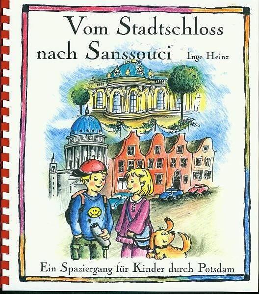 Vom Stadtschloss nach Sanssouci (Allemand, Inge Heinz, Martina Voigt Schmid, 2017)