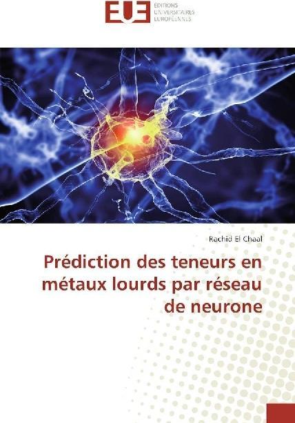 Image du produit Prédiction des teneurs en métaux lourds par réseau de neurone (Allemand, Rachid El Chaal, 2017)