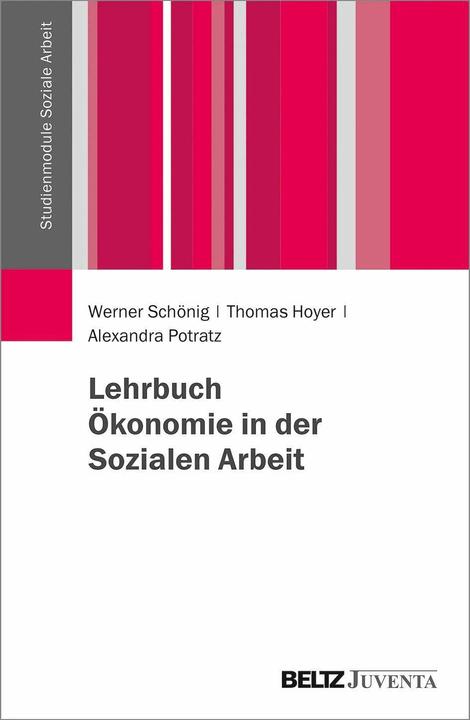 Produktbild Lehrbuch Ökonomie in der Sozialen Arbeit (Deutsch, Alexandra Potratz, Werner Schönig, Thomas Hoyer, 2018)