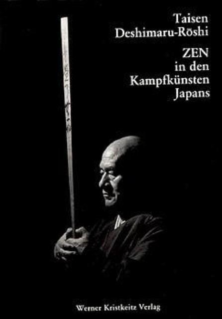 Produktbild Zen in den Kampfkünsten Japans (Deutsch, Taisen Deshimaru-Roshi, Marc de Smedt, Taijin Myosen, 1986)