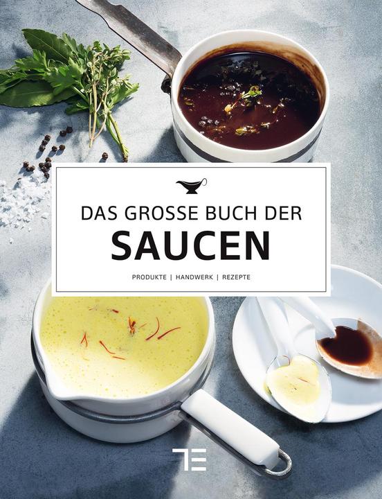 Das grosse Buch der Saucen (Deutsch, Teubner, 2021)