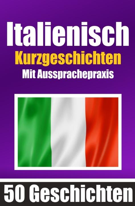 Produktbild 50 Kurzgeschichten auf Italienisch mit Ausspracheübungen | Ein zweisprachiges Buch in Deutsch und It (Italienisch, Deutsch, Auke de Haan, 2023)