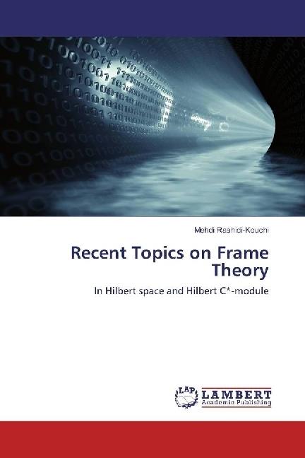 Produktbild Recent Topics on Frame Theory (Deutsch, Mehdi Rashidi-Kouchi, 2017)