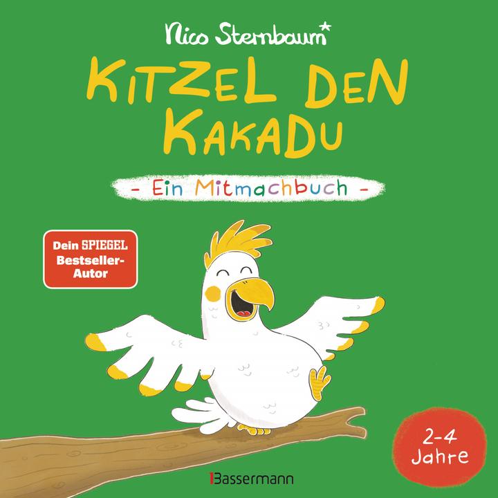 Kitzel den Kakadu - Ein Mitmachbuch (Deutsch, Nico Sternbaum, 2021)