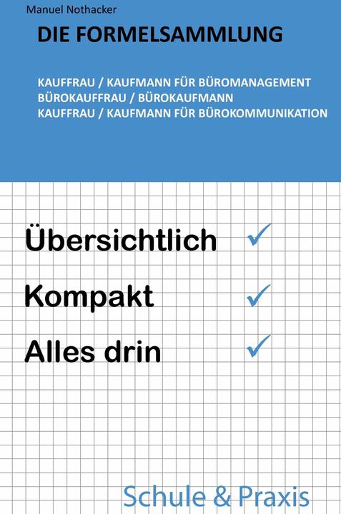 Produktbild Die Formelsammlung: Kauffrau / Kaufmann für Büromanagement (Bürokauffrau / Bürokaufmann, Kauffrau... (Deutsch, Manuel Nothacker, 2016)