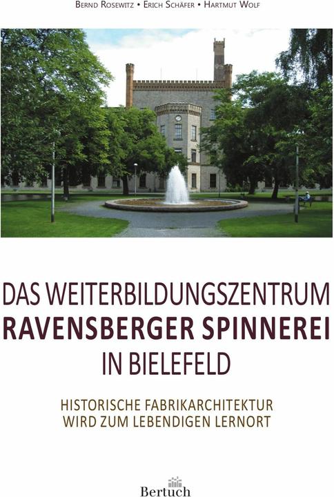 Produktbild Das Weiterbildungszentrum Ravensberger Spinnerei in Bielefeld (Deutsch, Ingrid Annel, Bernd Rosewitz, HARTMUT K. WOLF, 2024)
