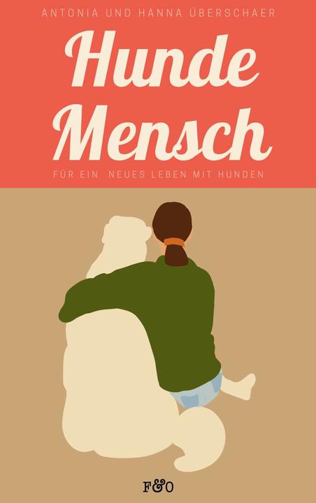 Produktbild Hundemensch. Für ein neues Leben mit Hunden (Deutsch, Antonia Überschaer, Hanna Überschaer, 2021)