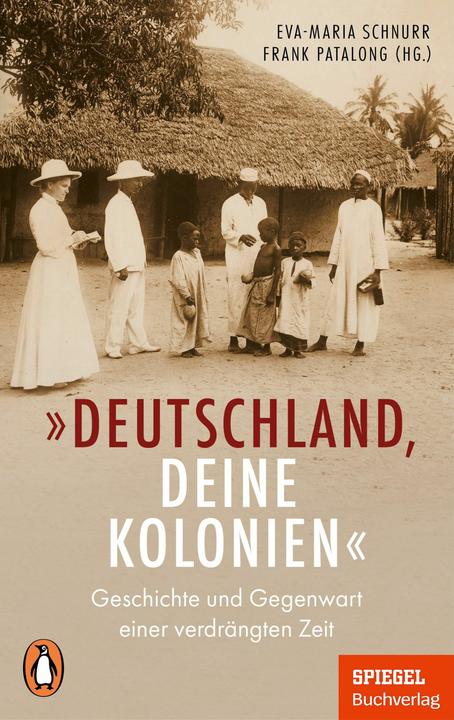 Produktbild „Deutschland, deine Kolonien“ (Deutsch, Eva-Maria Schnurr, Frank Patalong, 2024)