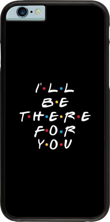 Image du produit PhoneLook Coque Friends Be there for you (Apple iPhone 6)