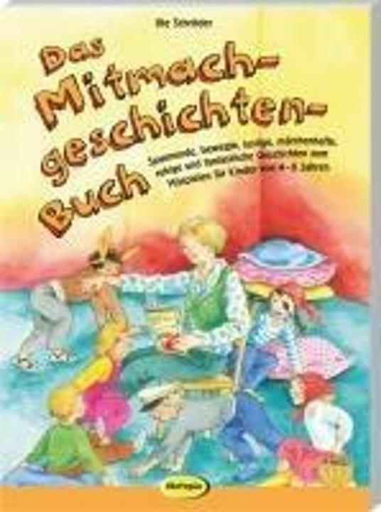 Produktbild Das Mitmachgeschichten-Buch (Deutsch, Bernhard Schön, Ute Schröder, 2024)