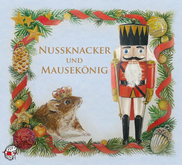 Produktbild Nussknacker und Mausekönig (E. T. A. Hoffmann, Samuel Weiss, Ute Kleeberg, Andreas Grau, E.T.A. Hoffmann, Carl Reinecke, Deutsch)