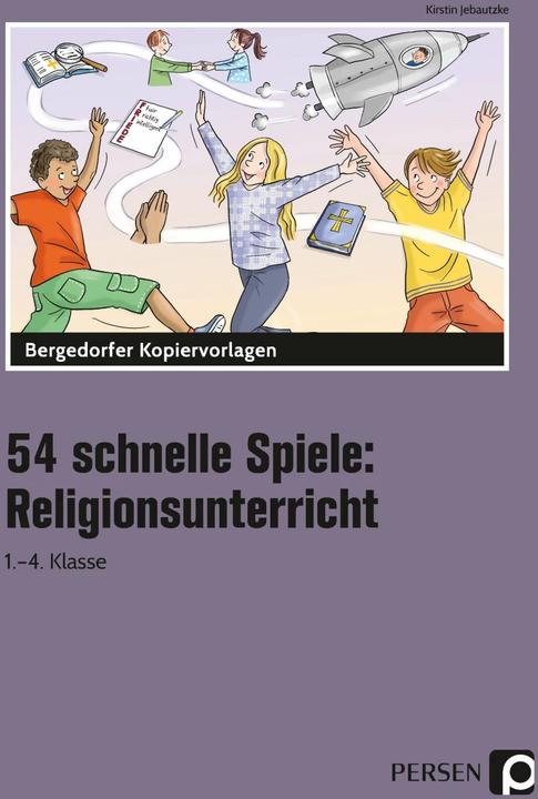 Produktbild 54 schnelle Spiele für den Religionsunterricht (Deutsch, Kirstin Jebautzke, 2021)