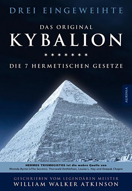 Produktbild Kybalion - Die 7 hermetischen Gesetze (Deutsch, William Walker Atkinson, Drei Eingeweihte, 2016)
