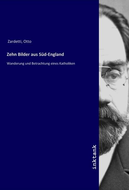 Actual product image Zehn Bilder aus Süd-England (Otto Zardetti, 2019)