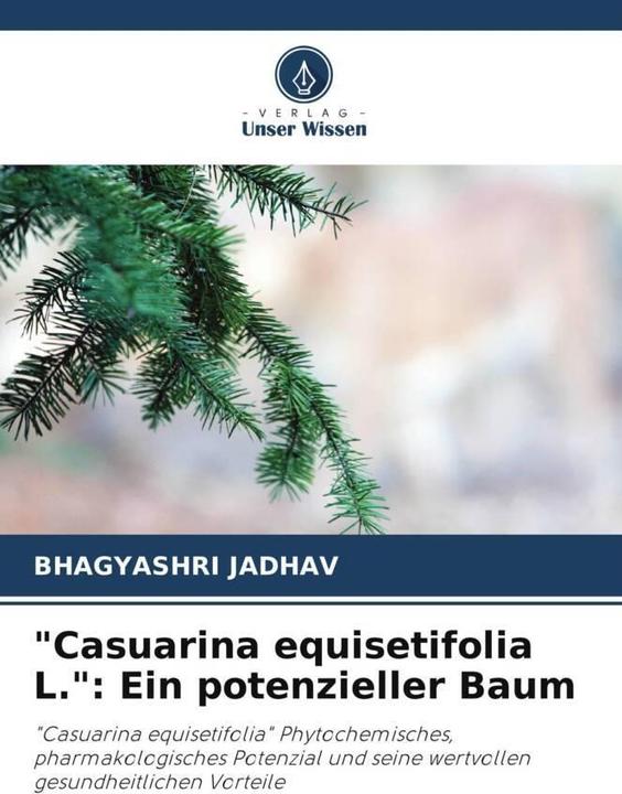 Produktbild 'Casuarina equisetifolia L.': Ein potenzieller Baum (Deutsch, Bhagyashri Jadhav, 2024)