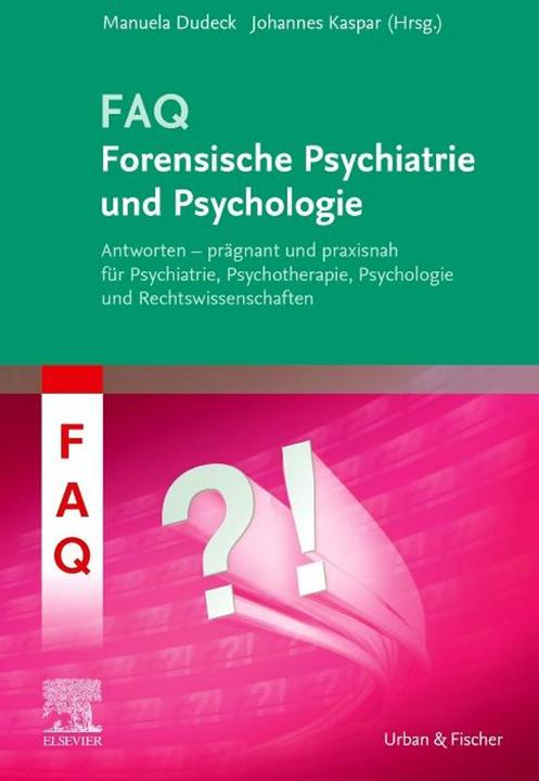 Produktbild FAQ Forensische Psychiatrie und Psychologie (Deutsch, Manuela Dudeck, Johannes Kaspar, 2024)