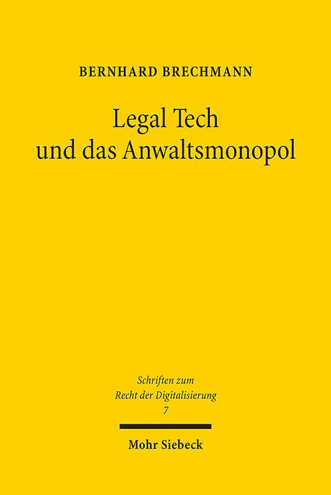 Produktbild Legal Tech und das Anwaltsmonopol (Deutsch, Bernhard Brechmann, 2021)