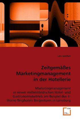 Produktbild Zeitgemässes Marketingmanagement in der Hotellerie (Deutsch, Lars Jaschan, 2008)