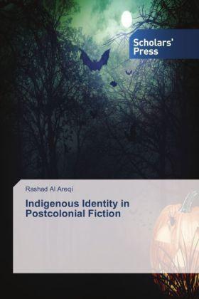 Produktbild Indigenous Identity in Postcolonial Fiction (Deutsch, Rashad Al Areqi, 2014)