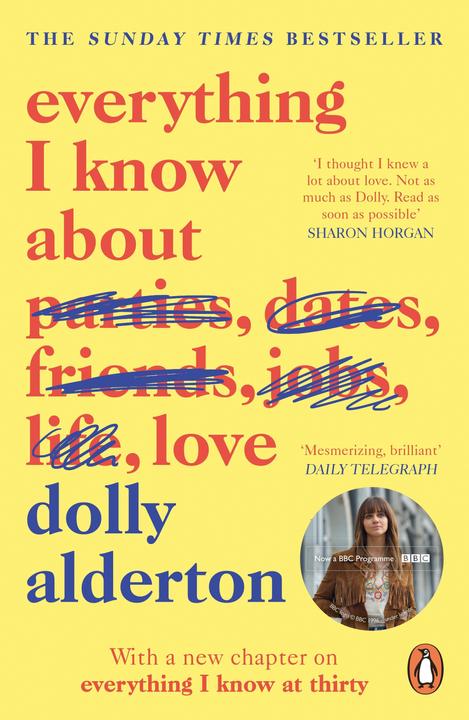 Everything I Know About Love (Englisch, Dolly Alderton, 2019)