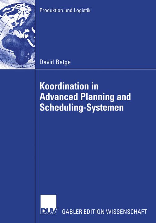 Produktbild Koordination in Advanced Planning und Scheduling-Systemen (Deutsch, David Betge, 2006)