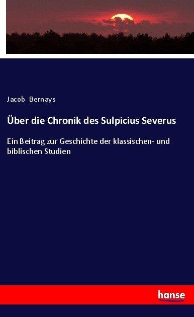 Actual product image Über die Chronik des Sulpicius Severus (Jacob Bernays, 2017)