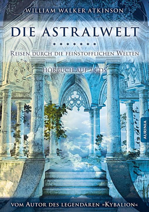 Image du produit Le monde astral - Voyages à travers les mondes subtils (William Walker Atkinson, Allemand)