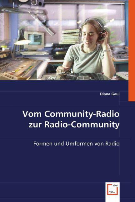Produktbild Vom Community-Radio zur Radio-Community (Diana Gaul, 2008)