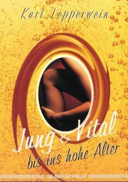 Produktbild Jung und Vital bis ins hohe Alter (Deutsch, Kurt Tepperwein, 2000)