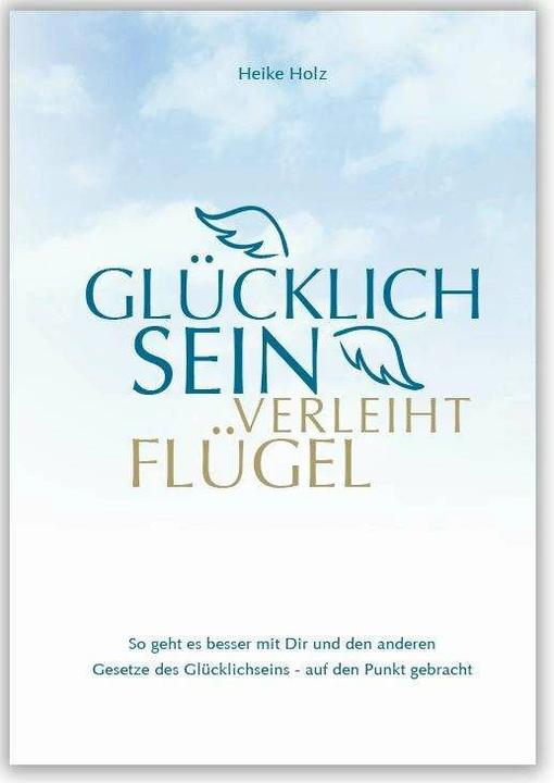Produktbild Glücklich sein verleiht Flügel (Deutsch, Heike, Holz, 2017)