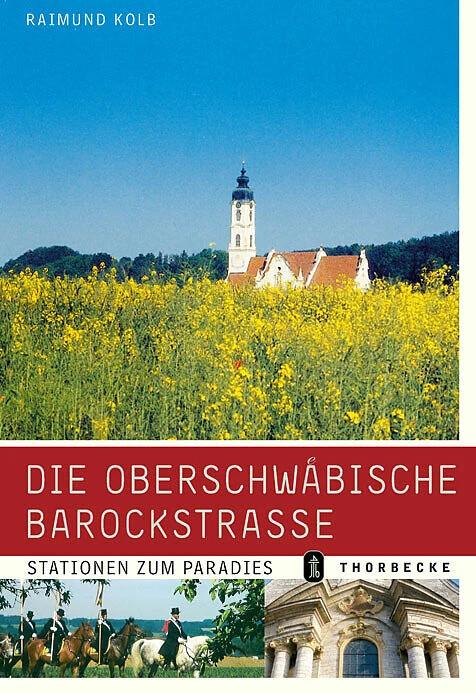 Image du produit Die Oberschwäbische Barockstrasse (Allemand, Raimund Kolb, 2006)