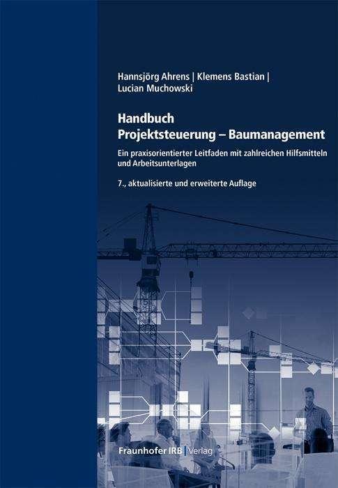 Produktbild Handbuch Projektsteuerung - Baumanagement (Deutsch, Lucian Muchowski, Hannsjörg Ahrens, Klemens Bastian, 2024)
