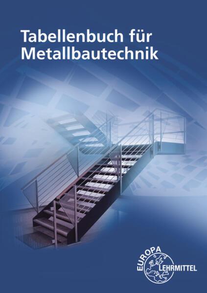 Produktbild Tabellenbuch für Metallbautechnik (Deutsch, Michael Fehrmann, Esther Lang, Frank Köhler, Alfred Weingartner, Dagmar Köhler, Stephanie Hierl, Gerhard Lämmlin, Hans-Joachim Pahl, Eckhard Ignatowitz, Armin Steinmüller, 2022)