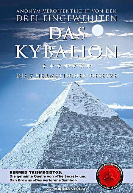 Produktbild Kybalion - Die 7 hermetischen Gesetze (Deutsch, William Walker Atkinson, Drei Eingeweihte, 2016)